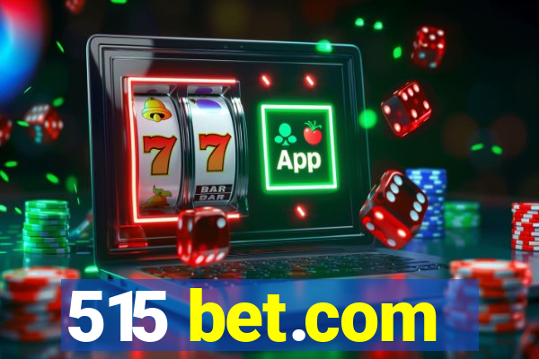 515 bet.com